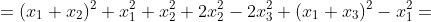 =(x_{1}+x_{2})^{2}+x_{1}^{2}+x_{2}^{2}+2x_{2}^{2}-2x_{3}^{2}+(x_{1}+x_{3})^{2}-x_{1}^{2}=