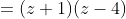 =(z+1)(z-4)
