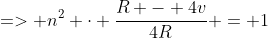 => n^2 \cdot \frac{R - 4v}{4R} = 1