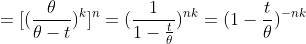 =[(\frac{\theta}{\theta-t})^k]^n=(\frac{1}{1-\frac{t}{\theta}})^{nk}=(1-\frac{t}{\theta})^{-nk}
