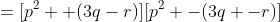 =[p^2 +(3q-r)][p^2 -(3q -r)]