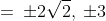 a\;=\:\pm2\sqrt{2},\:\pm3