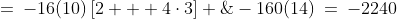 =\:-16(10)\left[2 + 4\cdot3\right] \;=\;-160(14)\:=\:-2240