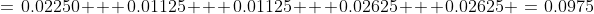 =\:0.02250 + 0.01125 + 0.01125 + 0.02625 + 0.02625 \:=\:0.0975