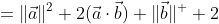 =\|\vec{a}\|^2+2(\vec{a}\cdot\vec{b})+\|\vec{b}\|^  2