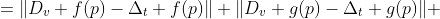 \begin{aligned}\|D_v f(p)-D_v g(p)\| &\leqslant \|D_v f(p)-\Delta_t f(p)\|+\|D_v g(p)-\Delta_t f(p)\|\\ &=\|D_v f(p)-\Delta_t f(p)\|+\|D_v g(p)-\Delta_t g(p)\|\\ &<2\varepsilon\end{aligned}