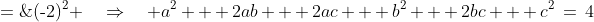 (a + b + c)^2 \;=\;(\text{-}2)^2 \quad\Rightarrow\quad a^2 + 2ab + 2ac + b^2 + 2bc + c^2\:=\:4