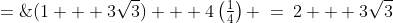 A_S \;=\;(1 + 3\sqrt{3}) + 4\left(\tfrac{1}{4}\right) \:=\:2 + 3\sqrt{3}