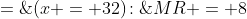 MR = 8\;(x = 32)\!:\;\;\frac{dy}{dt} \;=\;-\frac{3600}{32^2}\left(\frac{1}{3}\right) \;=\;-\frac{75}{64}