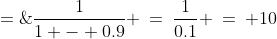 d \;=\;\frac{1}{1 - 0.9} \:=\:\frac{1}{0.1} \:=\: 10