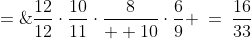 P(\text{no match}) \;=\;\frac{12}{12}\cdot\frac{10}{11}\cdot\frac{8}{  10}\cdot\frac{6}{9} \:=\:\frac{16}{33}