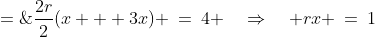 A \;=\;\frac{2r}{2}(x + 3x) \:=\:4 \quad\Rightarrow\quad rx \:=\:1