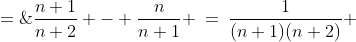 f_2(n) \;=\;\frac{n+1}{n+2} - \frac{n}{n+1} \:=\:\frac{1}{(n+1)(n+2)} 