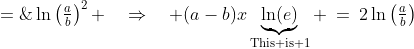 \text{Take logs: }\:\ln\left(e^{(a-b)x}\right) \;=\;\ln\left(\tfrac{a}{b}\right)^2 \quad\Rightarrow\quad (a-b)x\underbrace{\ln(e)}_{\text{This is 1}} \:=\:2\ln\left(\tfrac{a}{b}\right)
