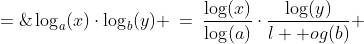 \log_a(x)\cdot\log_b(y) \:=\:\frac{\log(x)}{\log(a)}\cdot\frac{\log(y)}{\l  og(b)} \;=\;\frac{\log(y)}{\log(a)}\cdot\frac{\log(x)}{\l  og(b)}