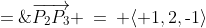 \overrightarrow{v_2} \;=\;\overrightarrow{P_2P_3} \:=\: \langle 1,2,\text{-}1\rangle