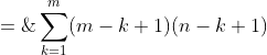 S \;=\;\sum^m_{k=1}(m-k+1)(n-k+1)