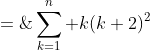S_n \;=\;\sum^n_{k=1} k(k+2)^2