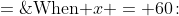 \text{When }x = 60\!:\;\frac{d\alpha}{dt} \;=\;\frac{1}{1 + (\frac{90}{60})^2}\left(-\frac{90}{60^2}\right)(-16) 