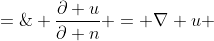  \frac{\partial u}{\partial n} = \nabla u \;\cdot\; \hat{n} \;=\; -\frac{\partial u}{\partial r} \;