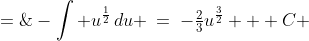 J \;=\;\int u^{\frac{1}{2}}(-du) \;=\;-\int u^{\frac{1}{2}}\,du \:=\:-\tfrac{2}{3}u^{\frac{3}{2}} + C \;=\;-\tfrac{2}{3}(1-x^2)^{\frac{3}{2}} + C