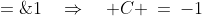 -\frac{1}{\text{-}1} + (\text{-}1)^2 + C \;=\;1\quad\Rightarrow\quad C \:=\:-1