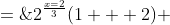 2^{\frac{x=2}{3}}(1 + 2) \;=\;3^{\frac{x-3}{2}}(3 - 1)  \quad\Rightarrow\quad 2^{\frac{x-2}{3}}\cdot3 \;=\;3^{\frac{x-3}{2}}\cdot2 