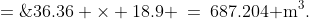 V \;=\;36.36 \times 18.9 \:=\:687.204\text{ m}^3.