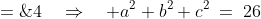 (a^2 + b^2 + c^2) + 2(-11)\;=\;4\quad\Rightarrow\quad a^2+b^2+c^2\:=\:26