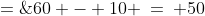 HP \;=\;60 - 10 \:=\: 50