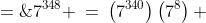 7^{348} \:=\:\left(7^{340}\right)\left(7^8\right) \;=\;\left(7^{20}\right)^{17}\left(7^8\right) \rightarrow (001)^{17}(801) \rightarrow 801