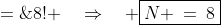 \frac{9}{8!}\!:\;\;N! \;=\;8! \quad\Rightarrow\quad \boxed{N \:=\:8}
