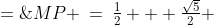 MP \:=\:\tfrac{1}{2} + \tfrac{\sqrt{5}}{2} \;=\;\frac{1+\sqrt{5}}{2}