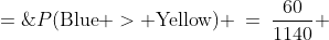 P(\text{Blue} > \text{Yellow}) \:=\:\frac{60}{1140} \;=\;\frac{1}{19}