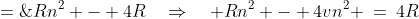 4vn^2 \;=\;Rn^2 - 4R\quad\Rightarrow\quad Rn^2 - 4vn^2 \:=\:4R