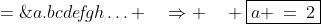 2.4 \;=\;a.bc{d}e\!f\!gh\hdots \quad\Rightarrow \quad \boxed{a \:=\:2}