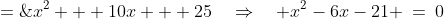 x^2 + x^2 + 4x + 4 \;=\;x^2 + 10x + 25\quad\Rightarrow\quad x^2-6x-21 \:=\:0