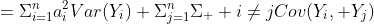 =\Sigma_{i=1}^na_i^2Var(Y_i)+\Sigma_{j=1}^n\Sigma_  {i\neq{j}}Cov(Y_i, Y_j)