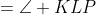 =\angle KLP