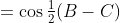 =\cos\tfrac12(B-C)