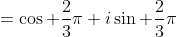 =\cos \frac{2}{3}\pi+i\sin \frac{2}{3}\pi