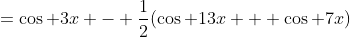 =\cos 3x - \frac{1}{2}(\cos 13x + \cos 7x)