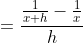 \begin{aligned}\dfrac{f(x+h)-f(x)}{h}&=\dfrac{\frac{1}{x+h}-\frac{1}{x}}{h}\\&=\dfrac{x-(x+h)}{hx(x+h)}\\&=\ldots\end{aligned}