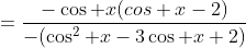 =\dfrac{-\cos x(cos x-2)}{-(\cos^2 x-3\cos x+2)}
