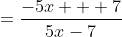 =\dfrac{-5x + 7}{5x-7}