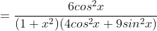 =\dfrac{6cos^2x}{(1+x^2)(4cos^2x+9sin^2x)}