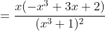 =\dfrac{x(-x^3+3x+2)}{(x^3+1)^2}