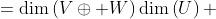 \begin{aligned}\dim\left(\left(V\oplus W\right)\otimes U\right) &=\dim\left(V\oplus W\right)\dim\left(U\right)\\ &=\left(\dim\left(V\right)+\dim\left(W\right)\righ  t)\dim\left(U\right)\\ &=\dim(V)\dim(U)+\dim(W)\dim(U)\end{aligned}