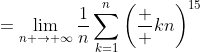 \displaystyle\begin{aligned}\displaystyle\lim_{n \to{+}\infty}\dfrac{1}{n^{16}}\left(1^{15}+2^{15}+  \ldots+n^{15}\right)&=\displaystyle\lim_{n \to{+}\infty}{}\dfrac{1}{n}\sum_{k=1}^n\left(\frac  {k}{n}\right)^{15}\\&=\int_0^1x^{15}\;dx\\&=\left[\dfrac{x^{16}}{16}\right]_0^1\\&=\dfrac{1}{16}\end{aligned}