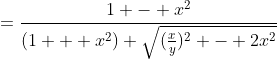 =\displaystyle{\frac{1 - x^2}{(1 + x^2) \sqrt{(\frac{x}{y})^2 - 2x^2}}}